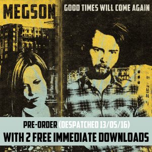 Megson - Good Times Will Come Again
