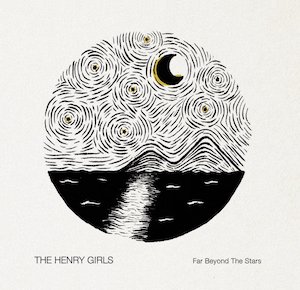 The Henry Girls Far Beyond the Stars Album