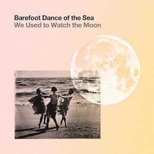 Barefoot Dance of the Sea