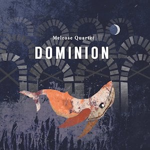 Melrose Quartet Dominion
