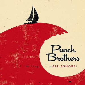 Punch Brothers All Ashore