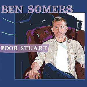 Ben Somers Poor Stuart 