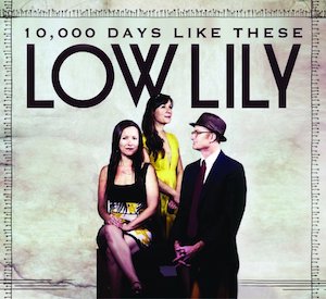 Low Lilly 10000 Days Like These