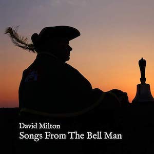 David Milton Songs from the Bell Man