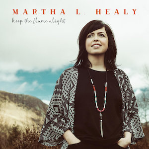 Martha L Healy Keep The Flame Alight