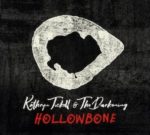 Kathryn Tickell & The Darkening - Hollowbone