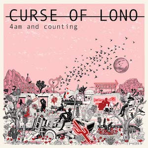 Curse of Lono 4am and counting