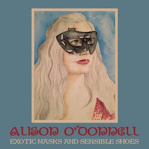 Alison O’Donnell Exotic Masks And Sensible Shoes