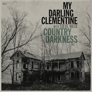 My Darling Clementine with Steve Nieve – Country Darkness Vol 1
