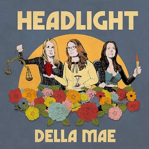 Della Mae – Headlight