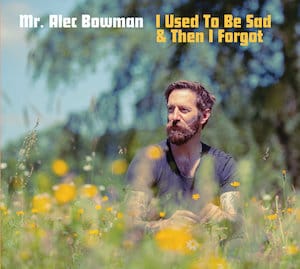 I Used To Be Sad and Then I Forgot