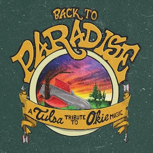 Back To Paradise: A Tulsa Tribute to Okie Music