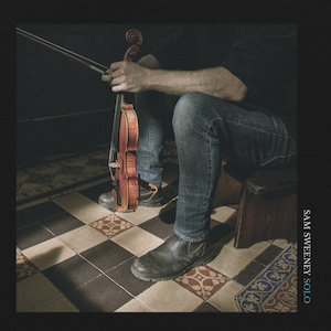 Sam Sweeney - Solo