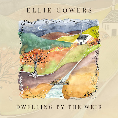 Ellie Gowers -  Dwelling By The Weir