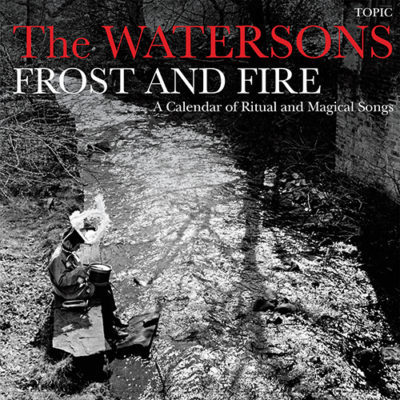The Watersons - Frost and Fire Album Review