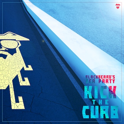 Blackbeard’s Tea Party - Kick The Curb