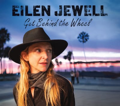 Eilen Jewell – Get Behind The Wheel