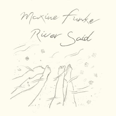 Maxine Funke – River Said