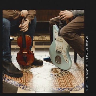 Sam Sweeney & Louis Campbell – Shapes