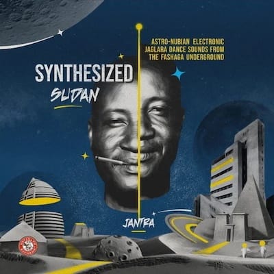 Jantra - Synthesised Sudan: Astro-Nubian Electronic Jaglara Sounds