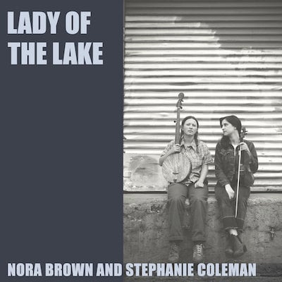 Nora Brown and Stephanie Coleman - Lady of the Lake