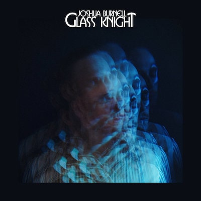 Joshua Burnell - Glass Knight