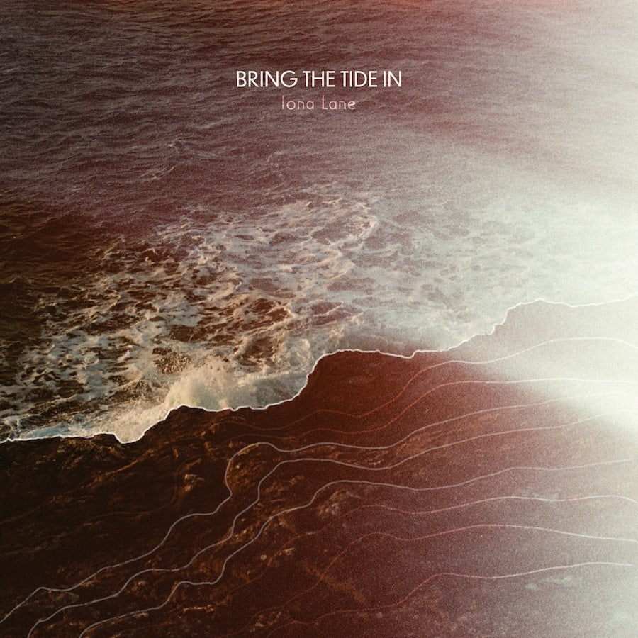 Iona Lane – Bring The Tide In