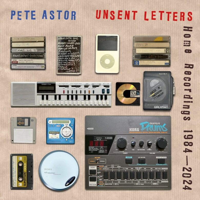 The album cover for Pete Astor's 'Unsent Letters (Home Recordings 1984-2024)'. The image is a flat lay arrangement of vintage music recording and playback technology on a textured tan background. Items include cassette tapes with handwritten labels, a Casio keyboard, a classic white iPod, a Korg DDM-110 drum machine, a Sony Walkman, a portable CD player, and MiniDiscs, visually representing the 40-year span of the home recordings.