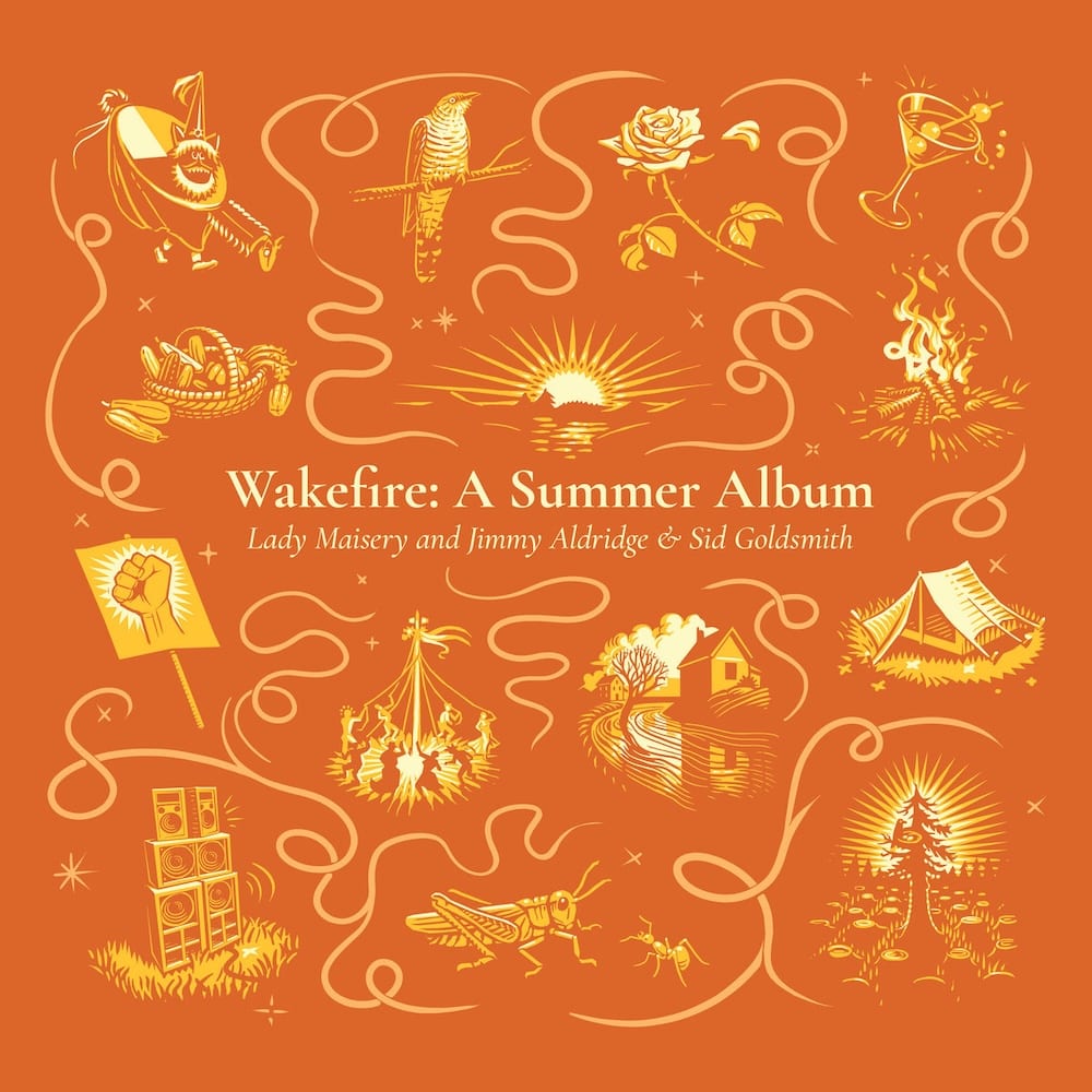 Lady Maisery and Jimmy Aldridge & Sid Goldsmith – Wakefire: A Summer Album