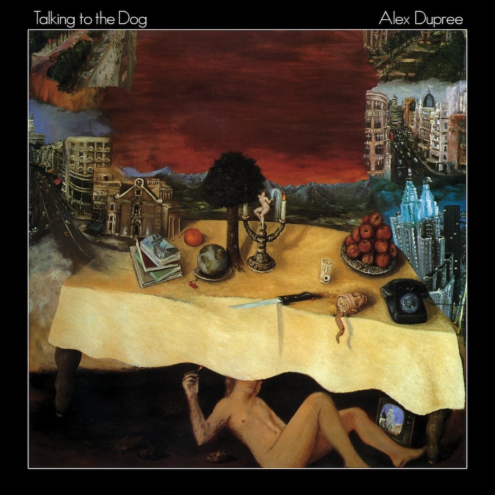 Alex Dupree – Talking to the Dog