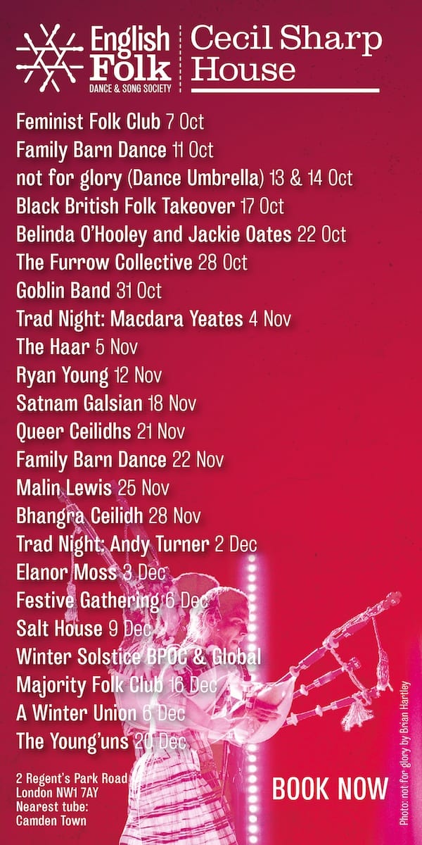 Cecil Sharp House 2026 events. Folk music &amp; ceilidhs Oct–Dec. 2 Regent's Park Rd, NW1. Book now at EFDSS.