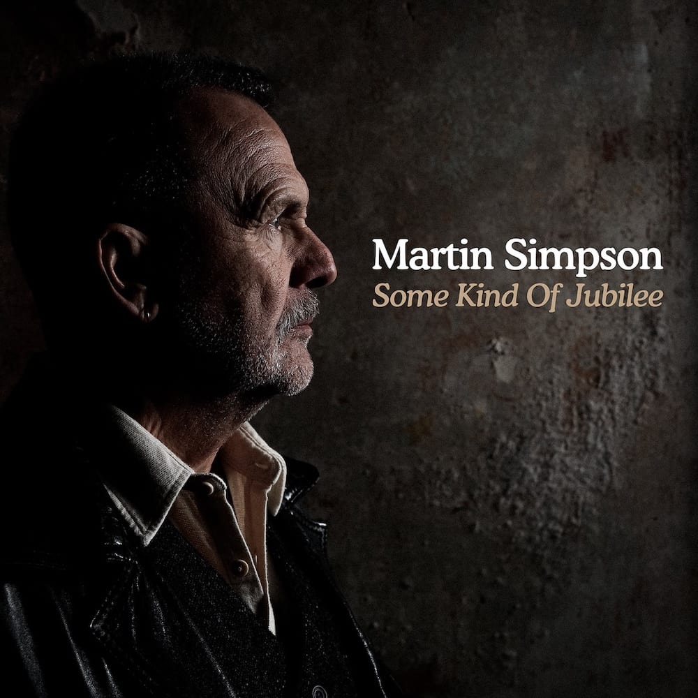 Martin Simpson – Some Kind of Jubilee